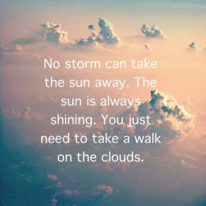 The sun is always shining.