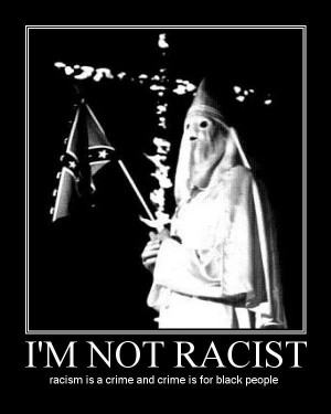 Racism. . f NOT RACIST racism is a crime and crime is for black people ...