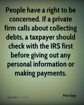 People have a right to be concerned. If a private firm calls about ...