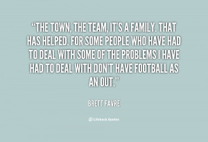 quote Brett Favre the town the team its a family 94953 png