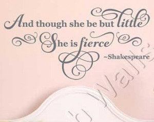 Though She Be But Little She Is Fierce Wall Decal Quote By Shakespeare ...