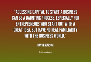 quote-Gavin-Newsom-accessing-capital-to-start-a-business-can-27095.png