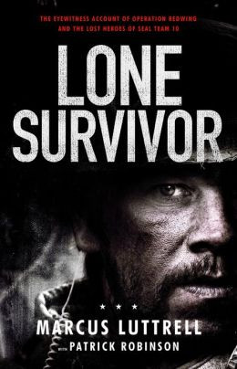 Lone Survivor: The Eyewitness Account of Operation Redwing and the ...