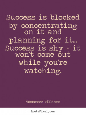 ... tennessee williams more success quotes love quotes motivational quotes