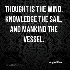 david hare quotes thought is the wind and knowledge the sail david ...