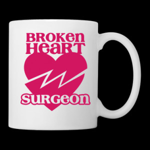 Broken heart surgeon funny design for anyone out of luck with Romance ...