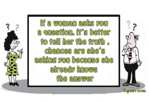 she s asking you because she already knows the answer