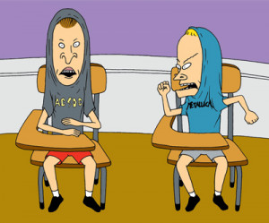 10. “Shut up Butthead, we’re never gonna score, everyone here has ...