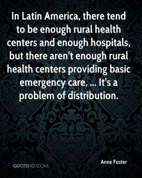 Anne Foster - In Latin America, there tend to be enough rural health ...