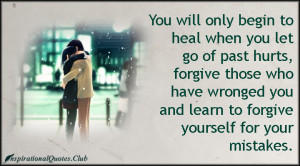 ... forgive, wronged, learn, mistakes, moving on, inspirational, unknown