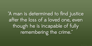... one, even though he is incapable of fully remembering the crime