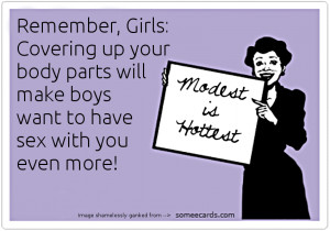 Remember, girls - Modest is Hottest