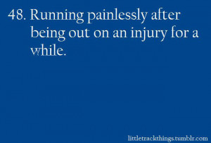 ... #48 Running painlessly after being out on an injury for a while