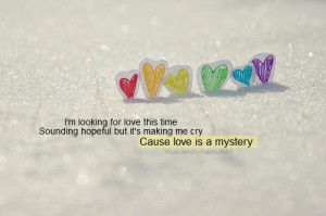 ... Time Sounding Hopeful But It’s Making Me Cry Cause Love Is a Mystery