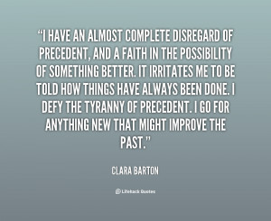 quote-Clara-Barton-i-have-an-almost-complete-disregard-of-64429