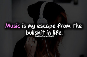 Music is my escape from problems in life . | Emotional Quote , Music ...