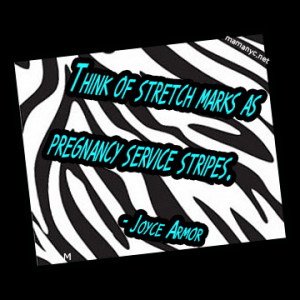 Pregnancy Stretch Mark Quotes