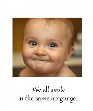 We all smile in the same language”