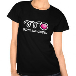 Bowling Quotes T-shirts & Shirts