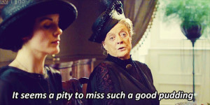 13 Reasons to Be Downton Abbey 's Dowager Countess When You Grow Up