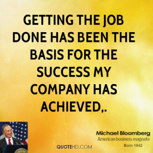 Getting the job done has been the basis for the success my company has ...