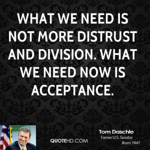 What we need is not more distrust and division. What we need now is ...