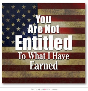 Quotes You Are Not Entitled