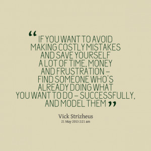 Quotes Picture: if you want to avoid making costly mistakes and save ...