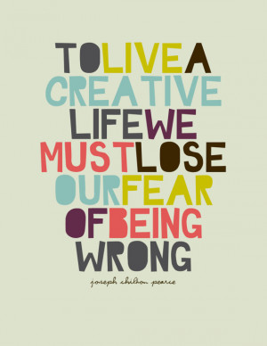 To live a creative life.....
