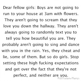 Stop setting these high expectations and get over the fact that no one ...