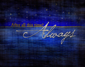 After all this time...Always Harry Potter Typography Art
