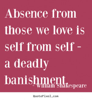 deadly banishment william shakespeare more love quotes life quotes ...
