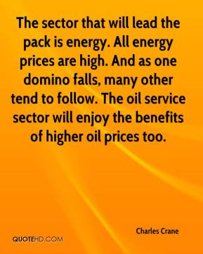 The sector that will lead the pack is energy. All energy prices are ...