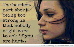 The Hardest Part Of Being So Strong