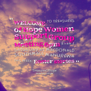 Quotes Picture: welcome to treasures of hope women support group ...