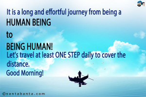 long and effortful journey from being a HUMAN BEING to BEING HUMAN ...