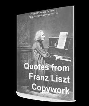 franz liszt quotes for copywork 34 pages of quotes from franz liszt in ...