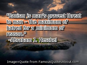Racism Is Man’s Gravest Threat To Man - The Maximum Of Hatred For A ...