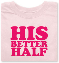 His and Her Better Half T-Shirts