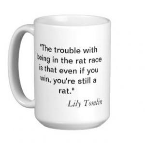 Famous Quotes Lily Tomlinson mugs customizable!