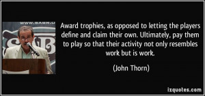 Award trophies, as opposed to letting the players define and claim ...