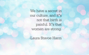 BabyZone: 7 Inspirational Quotes About Giving Birth | Laura Stavoe ...