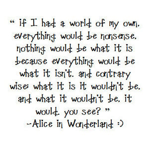 Alice in wonderland quote image by dark_vivica3087 on Photobucket