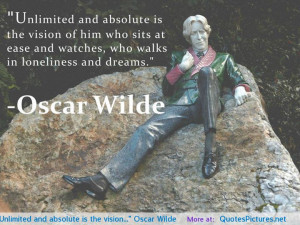 Unlimited and absolute is the vision…” Oscar Wilde motivational ...