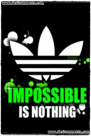 Quote About Nothing Is Impossible