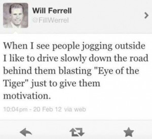 Motivation from Will Ferrell