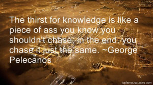 Thirst For Knowledge Quotes