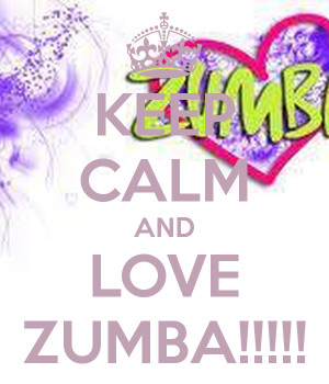 Zumba Love Keep calm and love zumba!