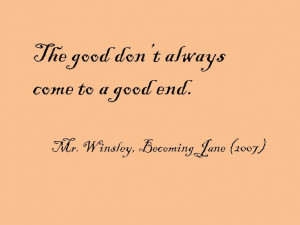 Mr. Wisley (Laurence Fox) : The good do not always come to good ends ...