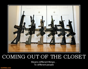 Gun Motivator of the Day: Coming Out of the Closet.